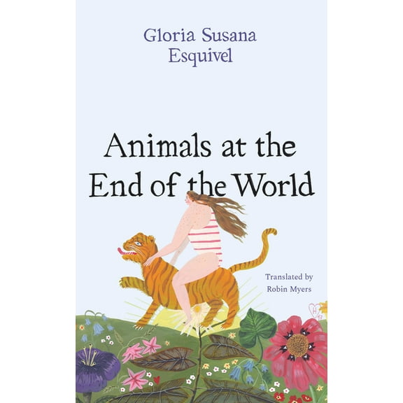 Latin American Literature in Translation: Animals at the End of the World (Paperback)