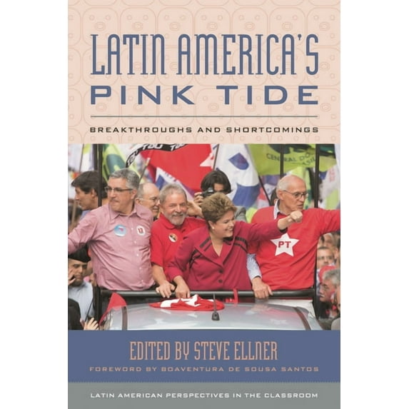 Latin American Perspectives in the Class Latin America's Pink Tide: Breakthroughs and Shortcomings, (Hardcover)