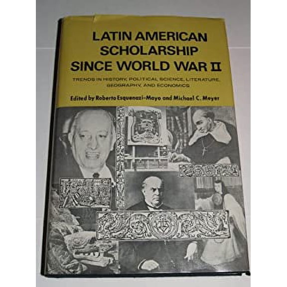 Pre-Owned Latin American Scholarship since World War II : Trends in History, Political Science, Literature, Geography, and Economics (Hardcover) 9780803207837