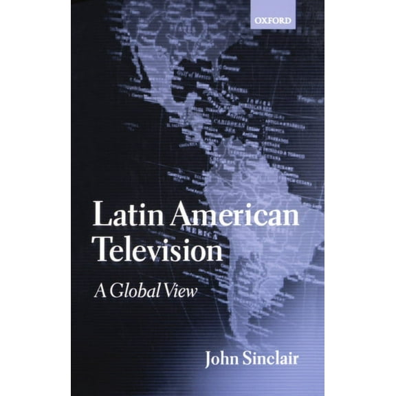 Latin American Television: A Global View, (Paperback)