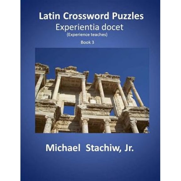 Latin Crossword Puzzles: Experientia docet (Paperback)