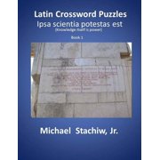 Latin Crossword Puzzles Ipsa scientia potestas est Paperback