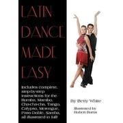 Latin Dance Made Easy Paperback by Betty White