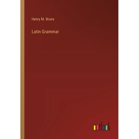 Latin Grammar, (Paperback)