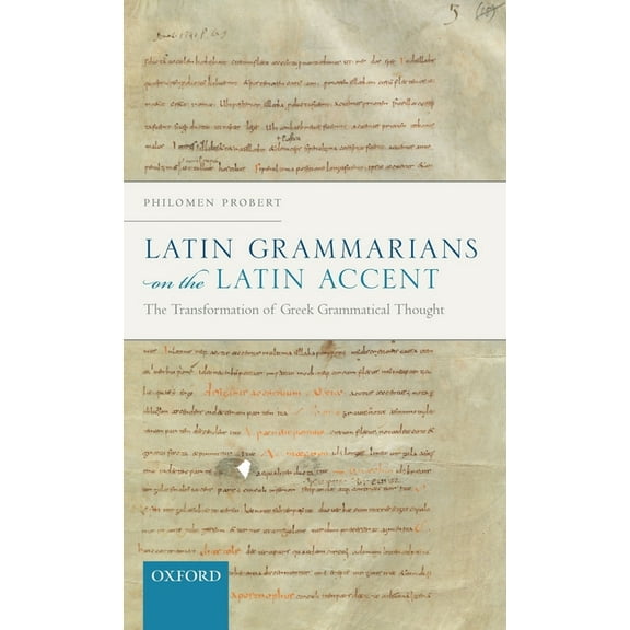 Latin Grammarians on the Latin Accent: The Transformation of Greek Grammatical Thought, (Hardcover)