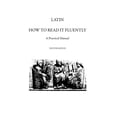 thumbnail image 1 of Pre-Owned Latin: How To Read It Fluently, A Practical Manual Paperback, 1 of 1