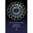 thumbnail image 1 of Latin Pronunciations for Singers: A Comprehensive Guide to the Classical, Italian, German, English, French, and Franco-F, (Paperback), 1 of 1