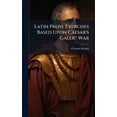 thumbnail image 1 of Latin Prose Exercises Based Upon Caesar's Gallic War, (Hardcover), 1 of 1