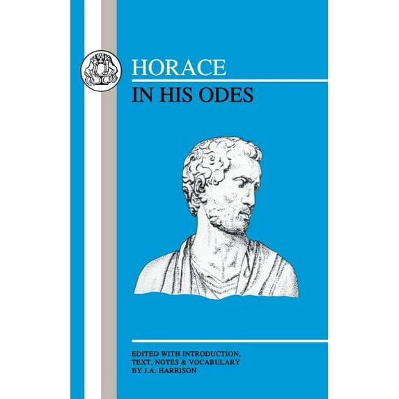 Latin Texts Horace in His Odes, (Paperback)