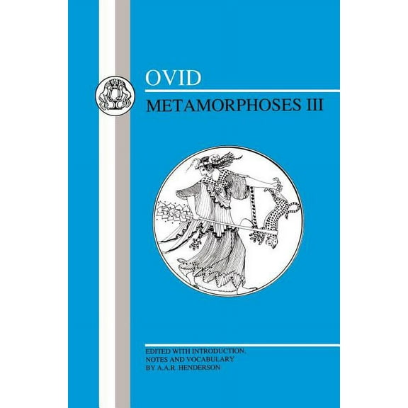Latin Texts Ovid: Metamorphoses III, (Paperback)
