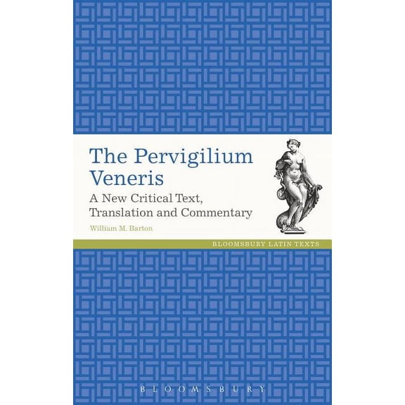 Latin Texts The Pervigilium Veneris: A New Critical Text, Translation and Commentary, (Hardcover)