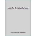 thumbnail image 1 of Pre-Owned Latin for Christian Schools (Paperback) 1579242162 9781579242169, 1 of 1