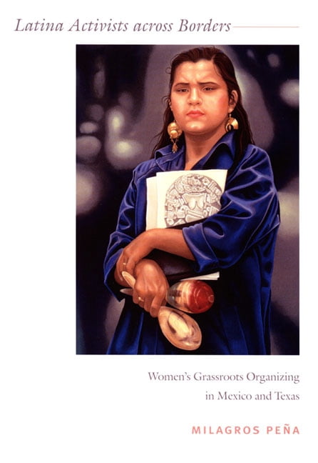 Latina Activists across Borders: Women's Grassroots Organizing in Mexico and Texas, (Paperback)
