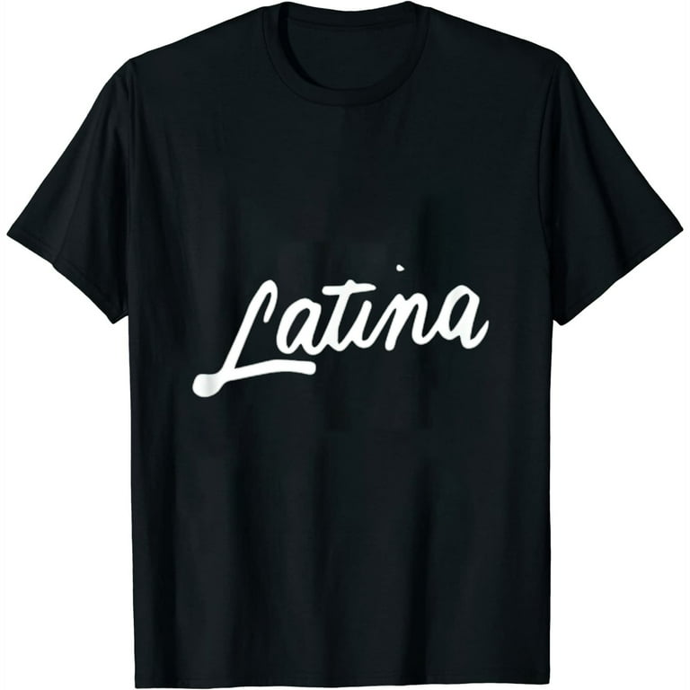 Latina Af Shirt, Latinas Pride Gift For Women & Latin Girls Latina Af Shirt, Latinas Pride Gift For Women & Latin Girls