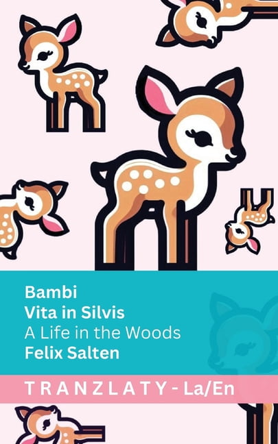 Latina English Bambi - Vita in Silvis / A Life in the Woods: Tranzlaty Latina English, (Paperback)
