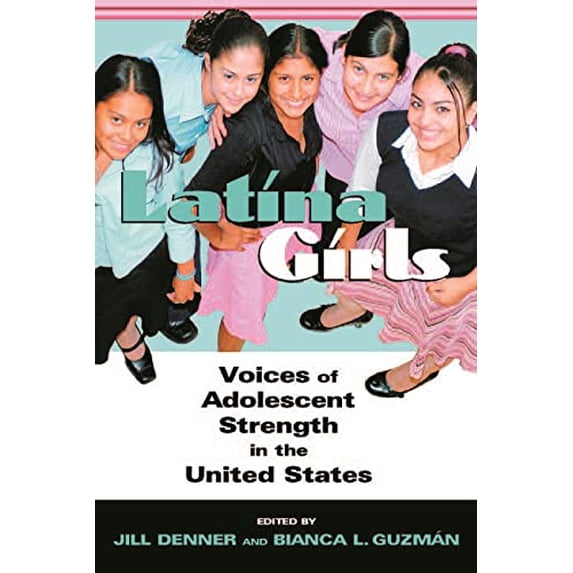 Pre-Owned Latina Girls: Voices of Adolescent Strength in the U.S. (Paperback)