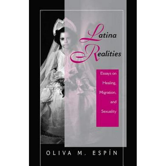 Pre-Owned Latina Realities: Essays On Healing, Migration, And Sexuality (Paperback) 0813332346 9780813332345