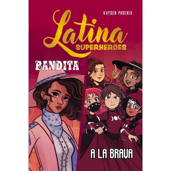 Latina Superheroes Latina Superheroes: Bandita & a la Brava Volume 3, (Hardcover)