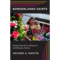 thumbnail image 1 of Latinidad: Transnational Cultures in the United States: Borderlands Saints : Secular Sanctity in Chicano/a and Mexican Culture (Paperback), 1 of 4