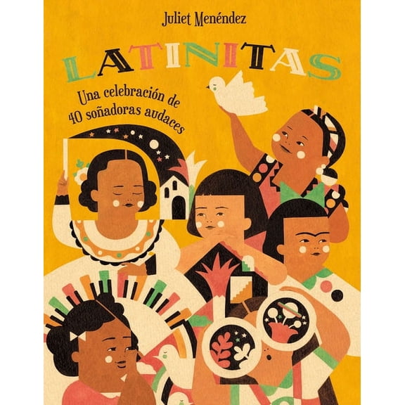 Latinitas: Una Celebracin de 40 Soadoras Audaces, (Hardcover)