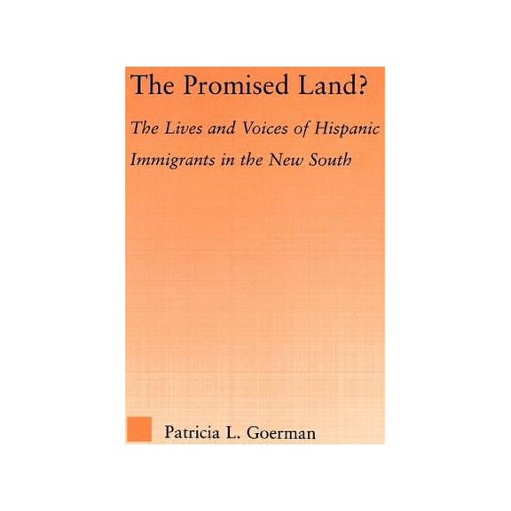 Latino Communities: Emerging Voices - Po The Promised Land?: The Lives and Voices of Hispanic Immigrants in the New South, (Hardcover)