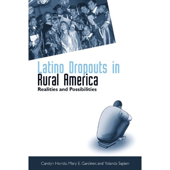 Pre-Owned Latino Dropouts in Rural America: Realities and Possibilities (Paperback) 0791473880 9780791473887