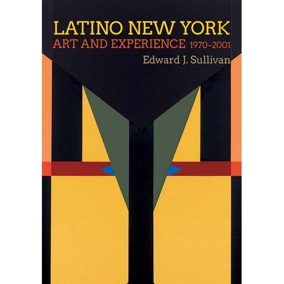Latino New York: Art and Experience, 1970-2001, (Hardcover)
