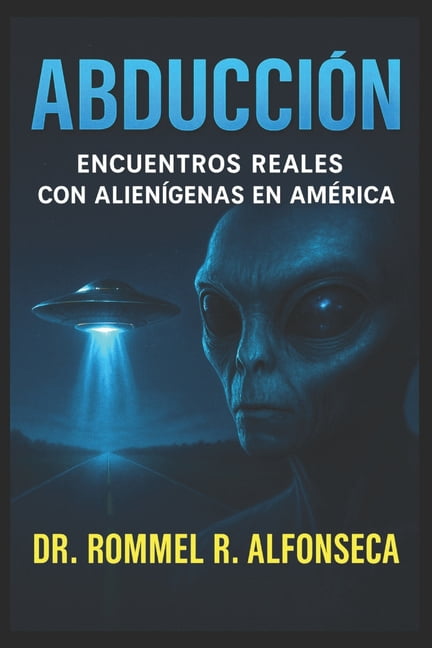 Latinoamérica Paranormal Abducción: Encuentros Reales con Alienígenas en América, (Paperback)