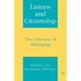 thumbnail image 1 of Pre-Owned Latinos and Citizenship: The Dilemma of Belonging (Hardcover 9781403967398) by S Oboler, 1 of 1