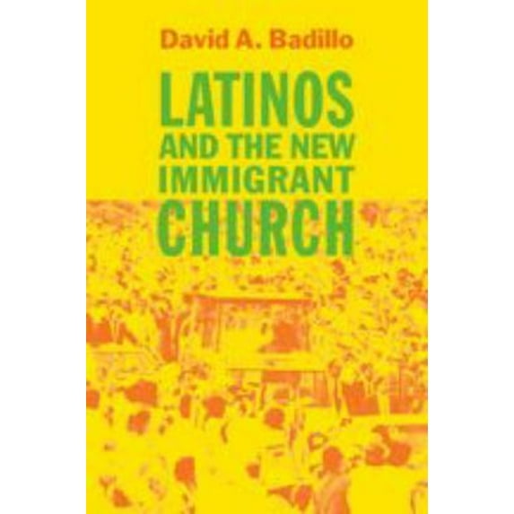 Pre-Owned Latinos and the New Immigrant Church (Paperback) 0801883881 9780801883880