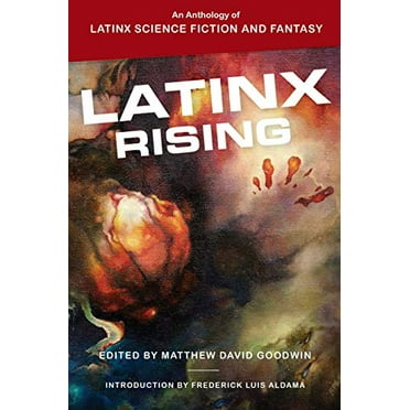 Pre-Owned Latinx Rising: An Anthology of Latinx Science Fiction and Fantasy, (Paperback)