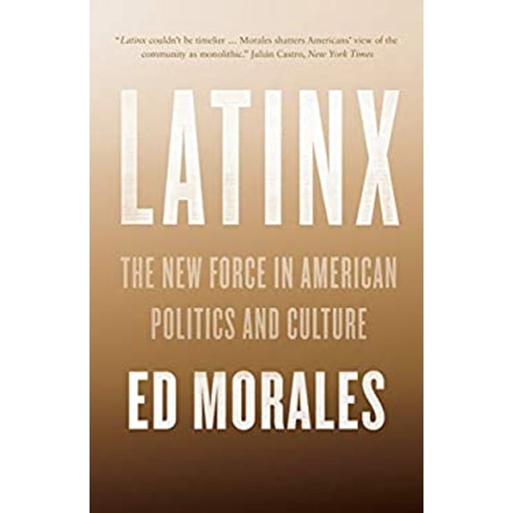 Pre-Owned Latinx: The New Force in American Politics and Culture (Paperback) 1784783226 9781784783228