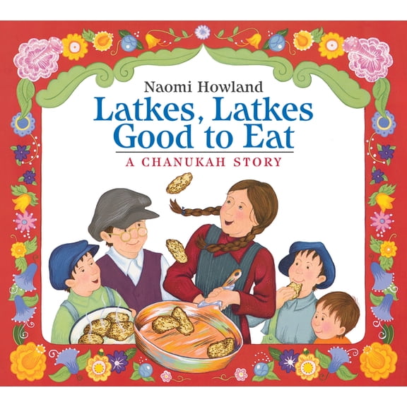 Latkes, Latkes, Good to Eat: A Hanukkah Holiday Book for Kids, (Board Book)
