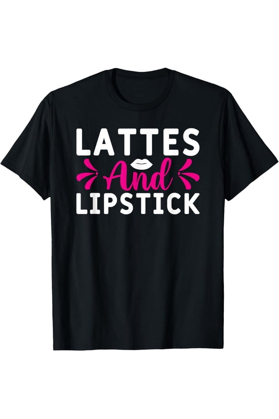 Latte Lover Lipstick Addict Funny Coffee Makeup Product T-Shirt