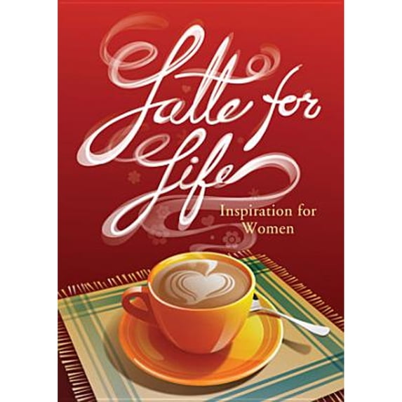 Pre-Owned Latte for Life: Inspiration for Women (Hardcover 9781616268091) by Inc Barbour Publishing