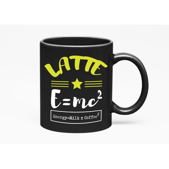 Latte is Emc2 Math Pun Ceramic Milk, Cup or Cafe Decor, Black 11oz Ceramic Mug