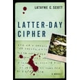 thumbnail image 1 of Pre-Owned Latter-Day Cipher: A Novel (Paperback) 0802456790 9780802456793, 1 of 1