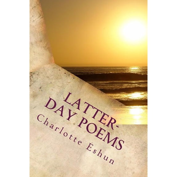 Latter-Day Poems: Latter-day Poems: poetry from an lds perspective (Paperback)