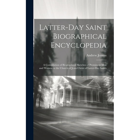 Latter-day Saint Biographical Encyclopedia: A Compilation of Biographical Sketches of Prominent men and Women in the Church of Jesus Christ of Latter-day Saints (Hardcover)