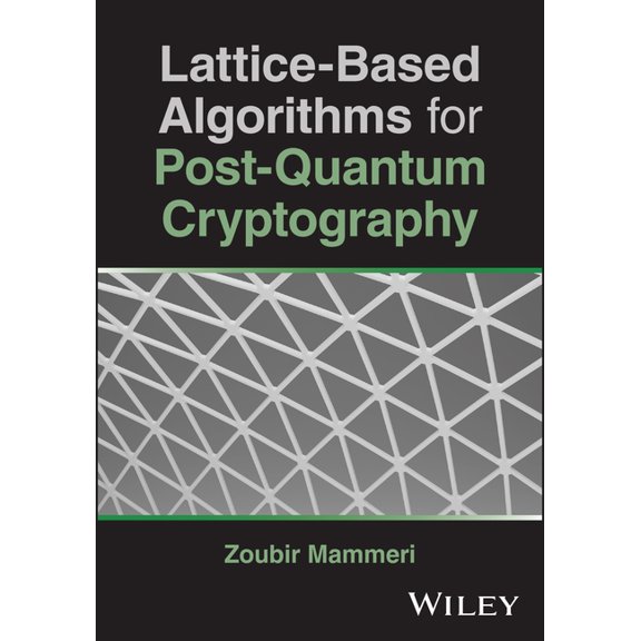 Lattice-Based Algorithms for Post-Quantum Cryptography, (Hardcover)