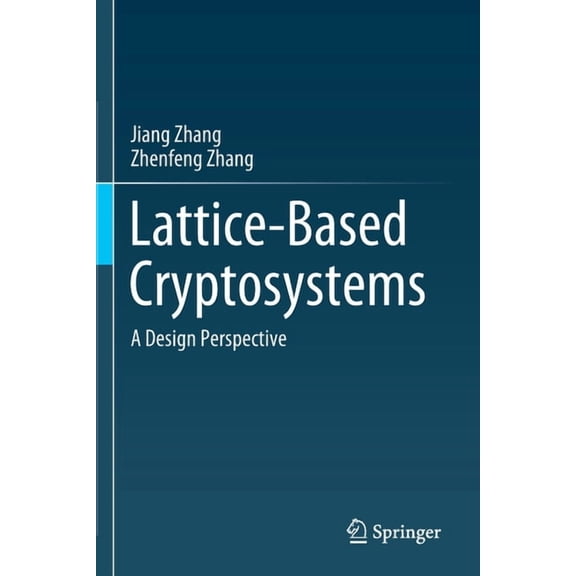 Lattice-Based Cryptosystems: A Design Perspective, (Paperback)