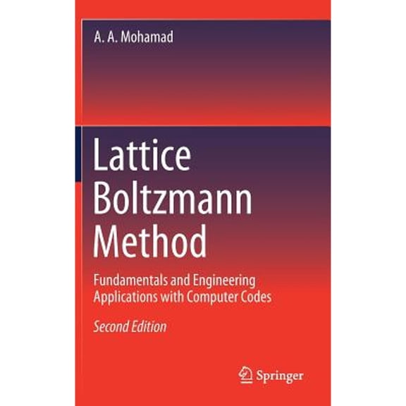 Lattice Boltzmann Method: Fundamentals and Engineering Applications with Computer Codes, (Hardcover)