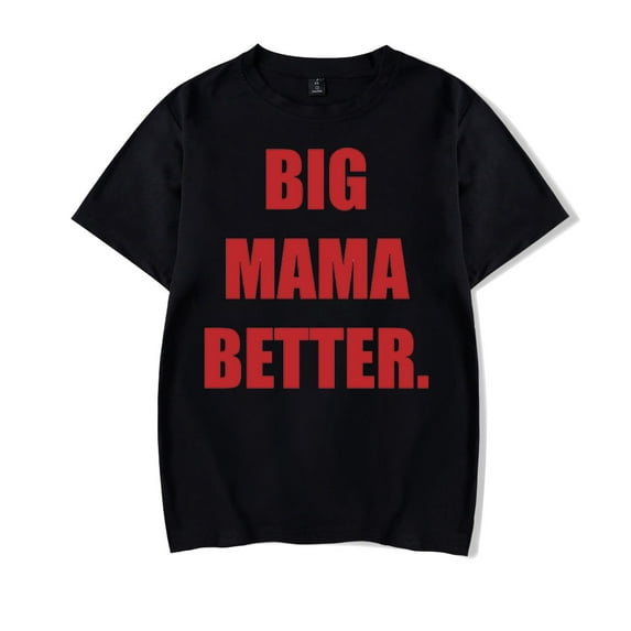 Latto Merch Big MAMA Better T-shirt Women Men Casual Fashion Short Sleeve Tee