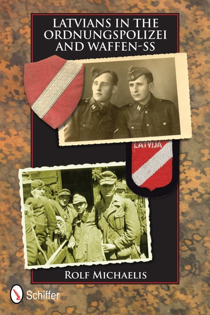 Latvians in the Ordnungspolizei and Waffen-SS, (Hardcover)