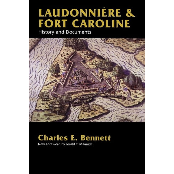 Laudonniere & Fort Caroline : History and Documents (Edition 1) (Paperback)