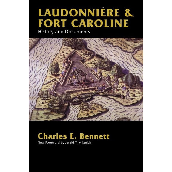 Pre-Owned Laudonniere and Fort Caroline: History and Documents Paperback