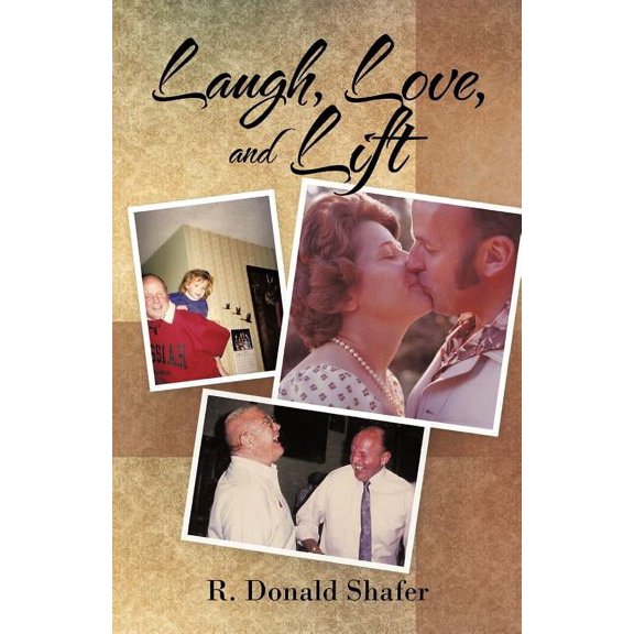 Laugh, Love, and Lift, (Paperback)