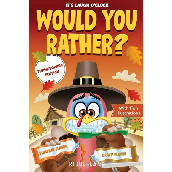 It's Laugh O'Clock - Would You Rather? Thanksgiving Edition: A Hilarious and Interactive Question Game Book fo, (Paperback)
