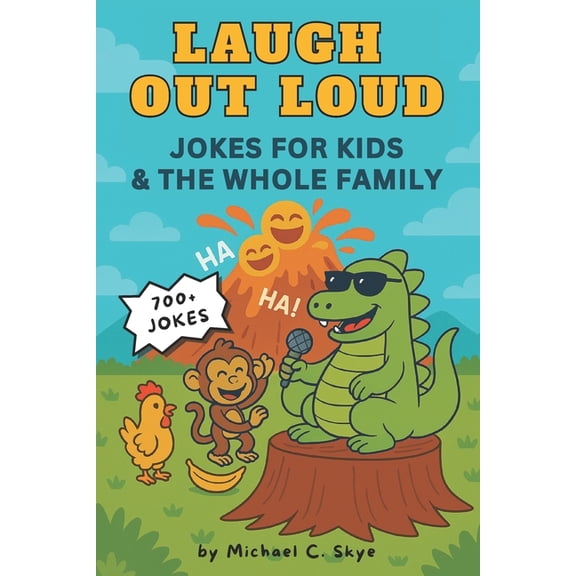 Laugh Out Loud: 700+ Hilarious Knock-Knock Jokes, Dad Jokes, Puns & Silly Laughs for Kids & The Whole Family -- , (Paperback)
