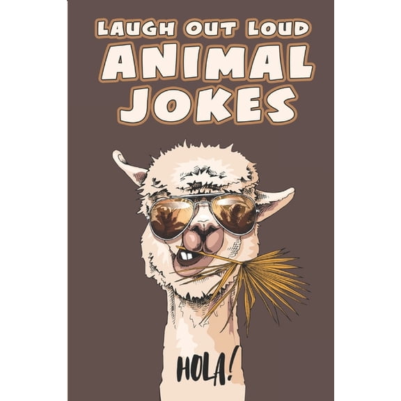 Laugh Out Loud Animal Jokes: Hilarious Humor from the Kingdom Animalia, (Paperback)